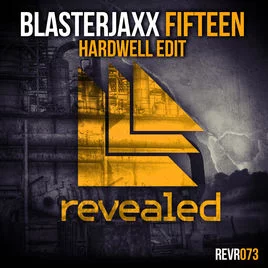 Fifteen (Hardwell Edit)  - Blasterjaxx⁠ 