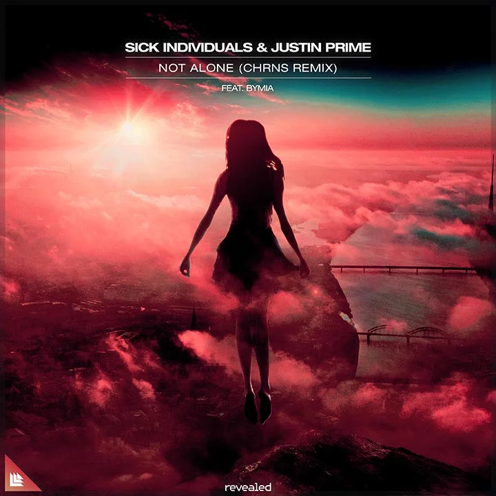 Not Alone (CHRNS Remix) - Sick Individuals⁠ & Justin Prime⁠ feat. Bymia