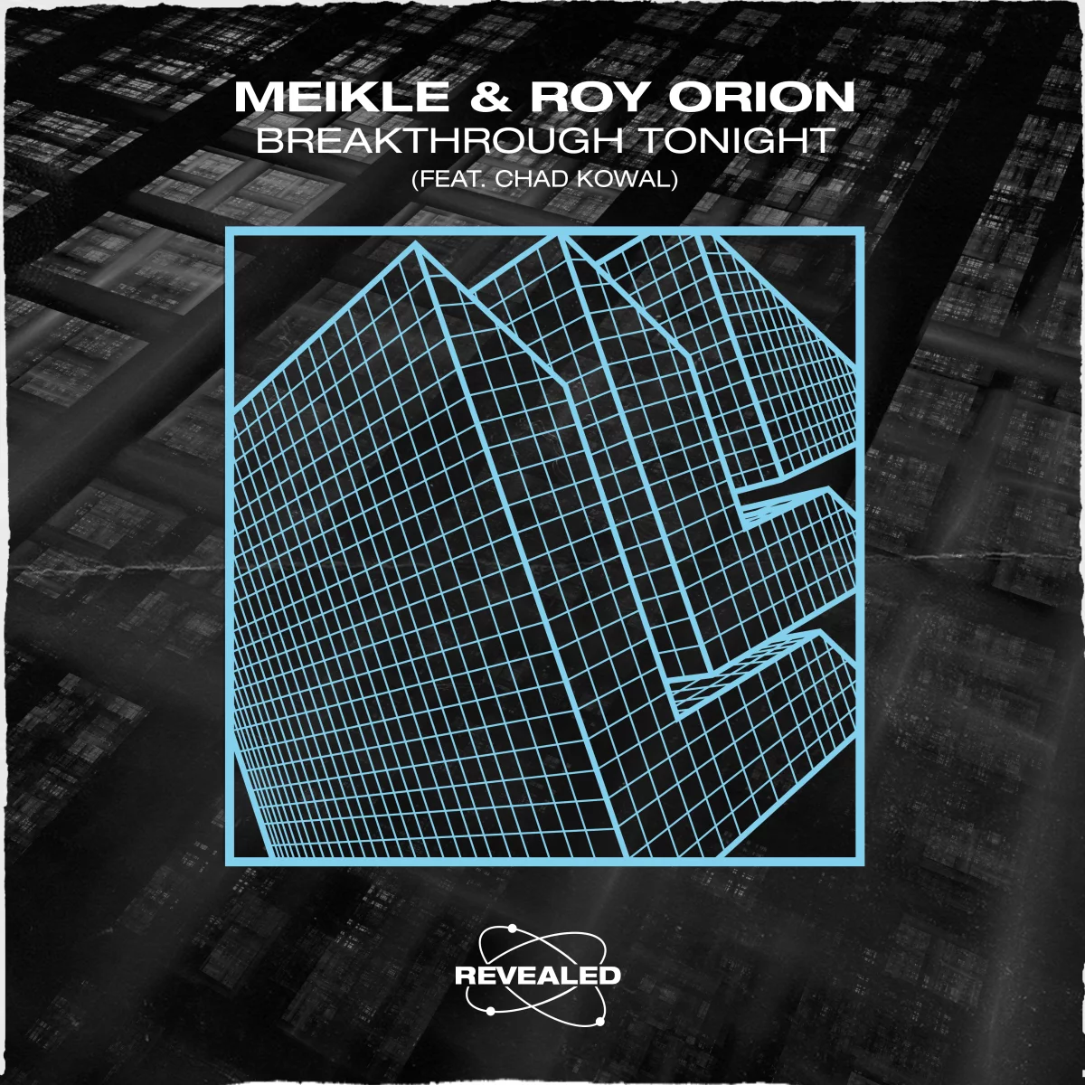 Breakthrough Tonight - Meikle⁠ & Roy Orion⁠ feat. Chad Kowal⁠