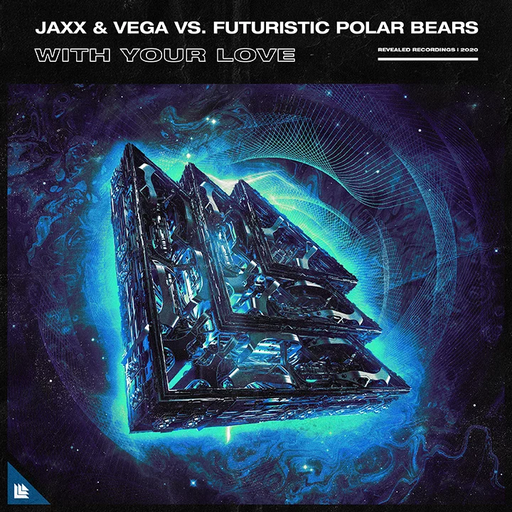 With Your Love - Jaxx & Vega vs. Futuristic Polar Bears