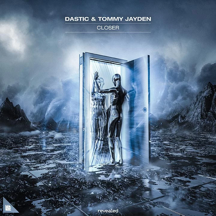 Closer - Dastic⁠ & Tommy Jayden⁠ 
