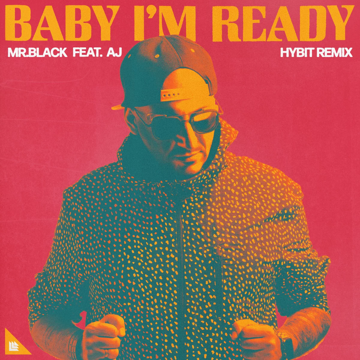 Baby I'm Ready (HYBIT Remix) - MR.BLACK⁠ feat. AJ⁠ 