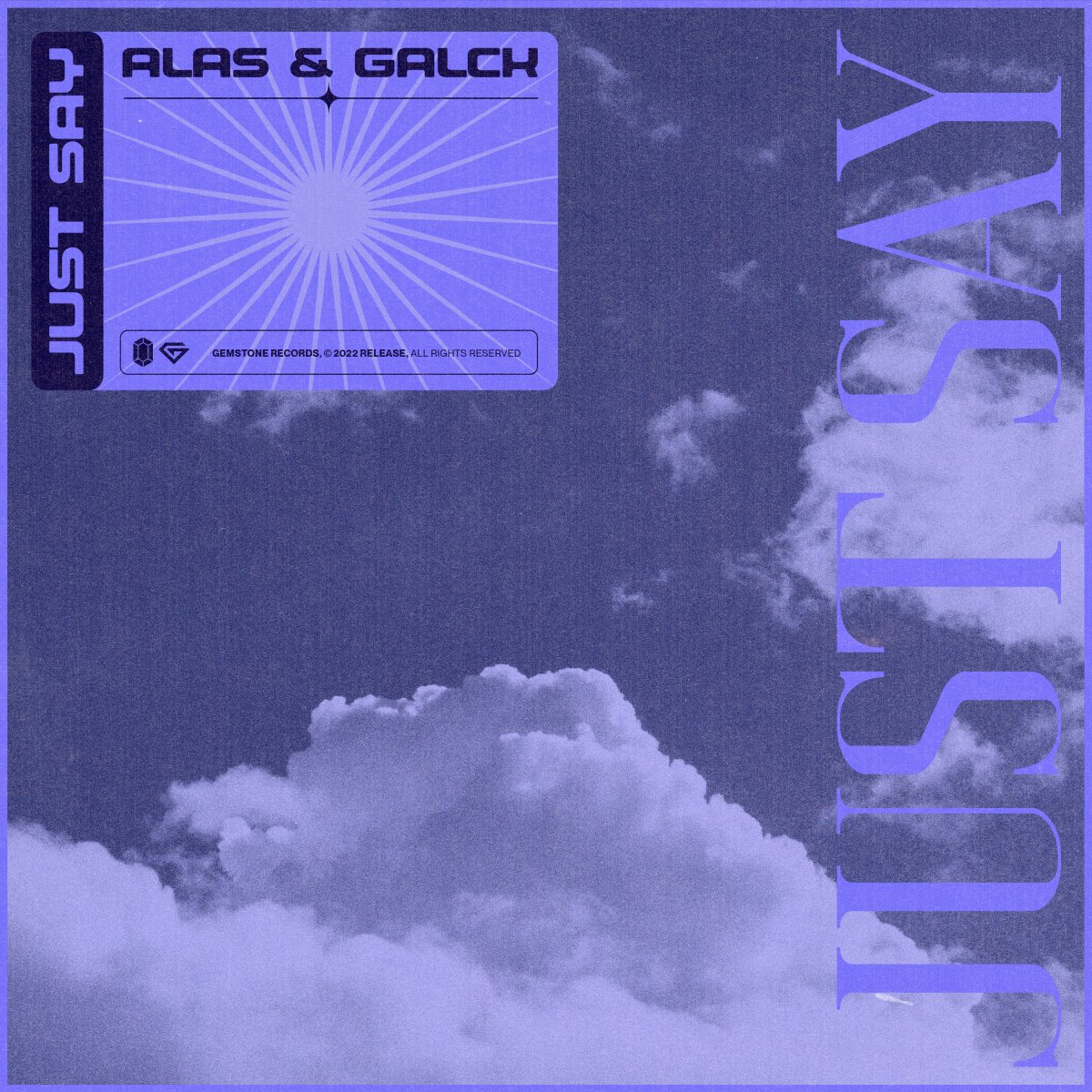 Just Say - Alas⁠ & Galck⁠ 