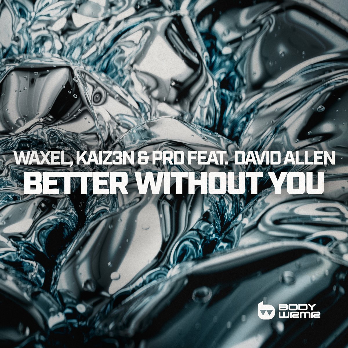 Better Without You - waxel⁠, Kaiz3n⁠ & PRD⁠ feat. David Allen⁠ 