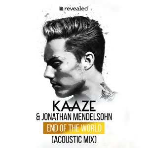 End Of The World (Acoustic Mix) - KAAZE & Jonathan Mendelsohn