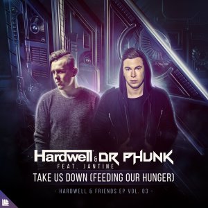 Take Us Down (Feeding Our Hunger) - Hardwell & Dr Phunk feat. Jantine