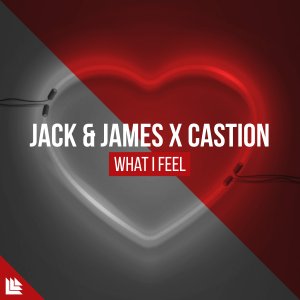 What I Feel  - Jack & James X Castion