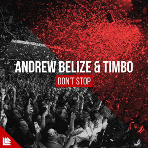 Don't Stop  - Andrew Belize & Timbo