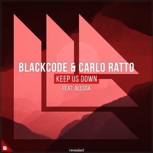 Keep Us Down - Blackcode & Carlo Ratto feat. Alessa