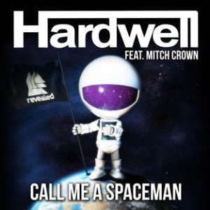 Call Me A Spaceman - Hardwell Mitch Crown