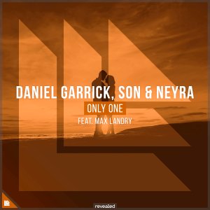 Only One - Daniel Garrick SON OFFICIAL  Neyra Max Landry Official