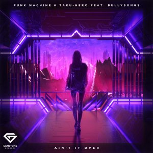 It Ain't Over - Funk Machine⁠ Taku-Hero⁠ bullysongs