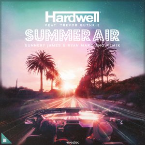 Summer Air (Sunnery James & Ryan Marciano Remix) - Hardwell Trevor Guthrie