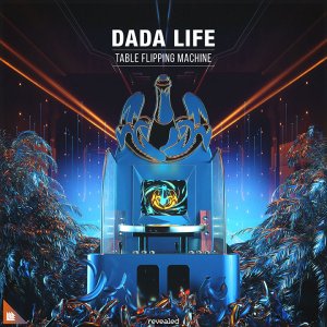 Table Flipping Machine - Dada Life