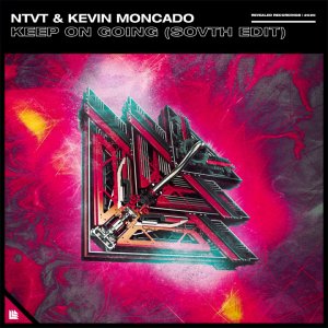 Keep On going (SOVTH Edit) - NTVT & Kevin Moncado