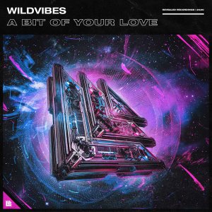 A Bit Of Your Love    - Wildvibes
