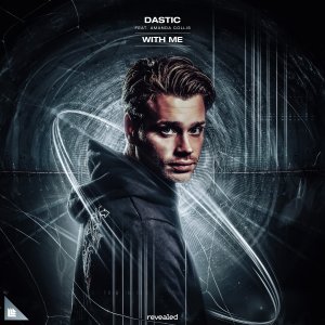 With Me - Dastic feat. Amanda Collis