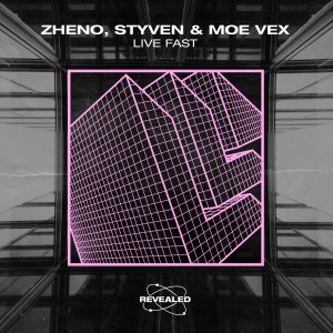 Live Fast - Zheno, Styven & Moe Vex