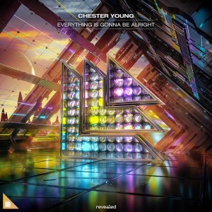 Everything Is Gonna Be Alright - Chester Young