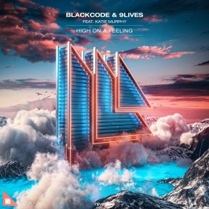 High On A Feeling - Blackcode & 9Lives feat. Katie Murphy