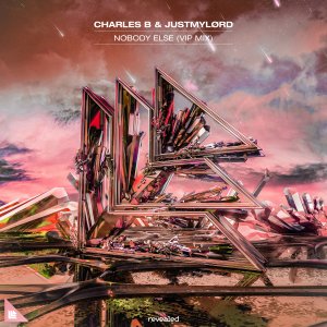Nobody Else (VIP Mix) - Charles B & JustmylØrd