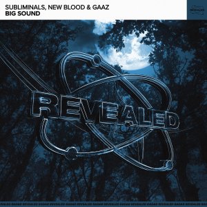 Big Sound - Subliminals⁠, New Blood⁠ & GAAZ⁠