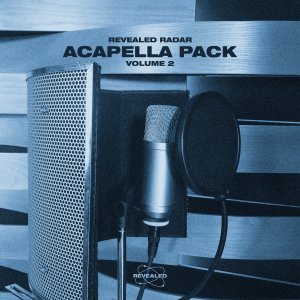 Revealed Radar Acapella Pack Vol. 2 - Fablers Ken Jetason Steve Ecco Joe Sando Elle Vee Fresh Dom Zyno Aleesia Diegx Joffrey Lorquet Anthony Meyer EMDI 9Lives ENROSA Patrick Moreno Dj Kaka Heaven Lee Charles B JDMAJ Genesis Elijah Butterworth & Bennii Robin Vane DJ Huguito Myah Marie SIIK New Sound Nation LauraBrown 