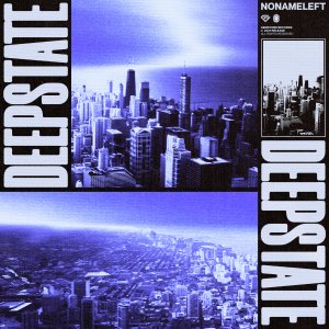 Deep State - NoNameLeft
