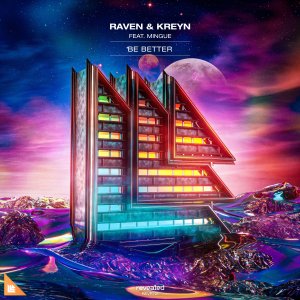 Be Better - Raven & Kreyn, Mingue