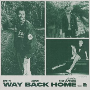 Way Back Home - Dastic & Aeden feat. Stef Classens