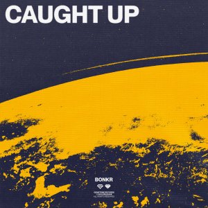 Caught Up - Bonkr