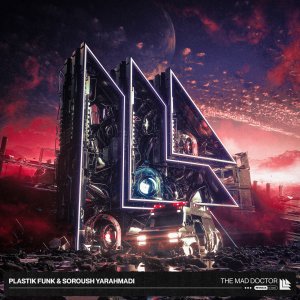 The Mad Doctor - Plastik Funk & SOROUSH YARAHMADI