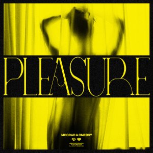 Pleasure - MOORAD & OMERGY 