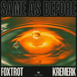 Same As Before - Foxtrot & Kremerk