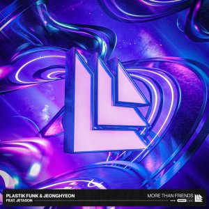 More Than Friends - Plastik Funk & Jeonghyeon feat. Jetason