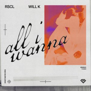 All I Wanna - RSCL⁠ & WILL K⁠ 