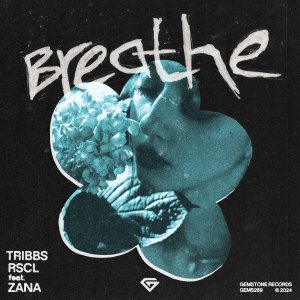 Breathe - TRIBBS⁠ & RSCL⁠ feat. Zana⁠ 
