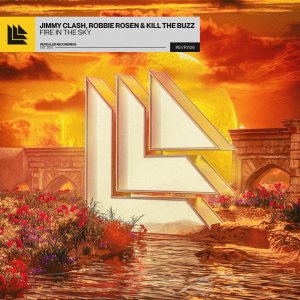 Fire In The Sky - Jimmy Clash, Robbie Rosen & Kill The Buzz