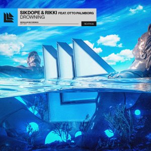 Drowning - Sikdope⁠ & Rikki⁠ feat. Otto Palmborg⁠ 