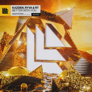 Better With You - KAZDEN⁠ & Ryva⁠ & RT⁠ 
