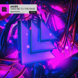Take Me To The Rave - 2ACES