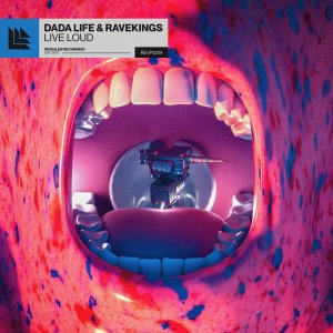 Live Loud - Dada Life⁠ & Ravekings⁠ 