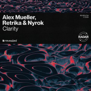 Clarity - Alex Mueller, Retrika & Nyrok