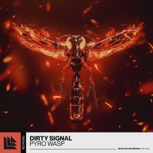 Pyro Wasp - Dirty Signal⁠ 