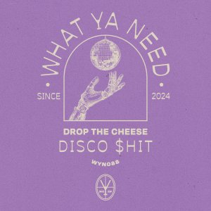 Disco $hit - Drop The Cheese⁠ 