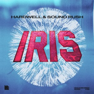 Iris - Hardwellā , Sound Rushā Ā